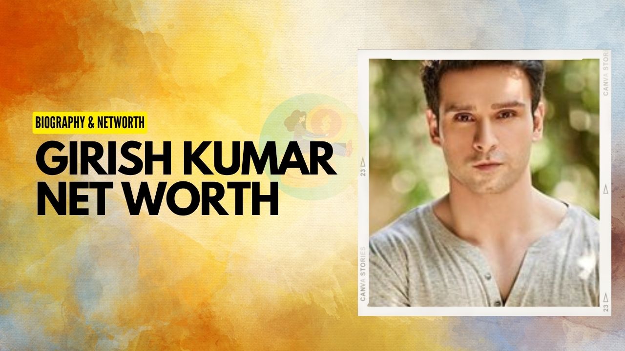 Girish Kumar Net Worth