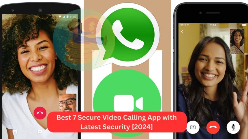 Best 7 Secure Video Calling App with Latest Security [2024]