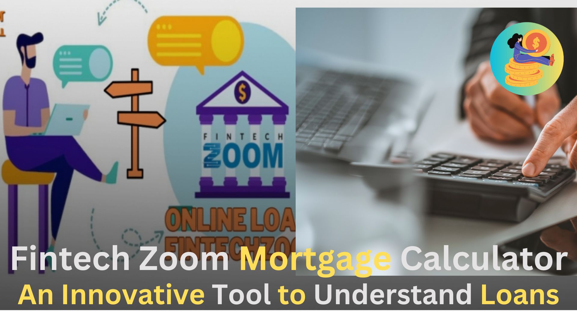 Fintech Zoom Mortgage Calculator,An Innovative Tool to Understand Loans