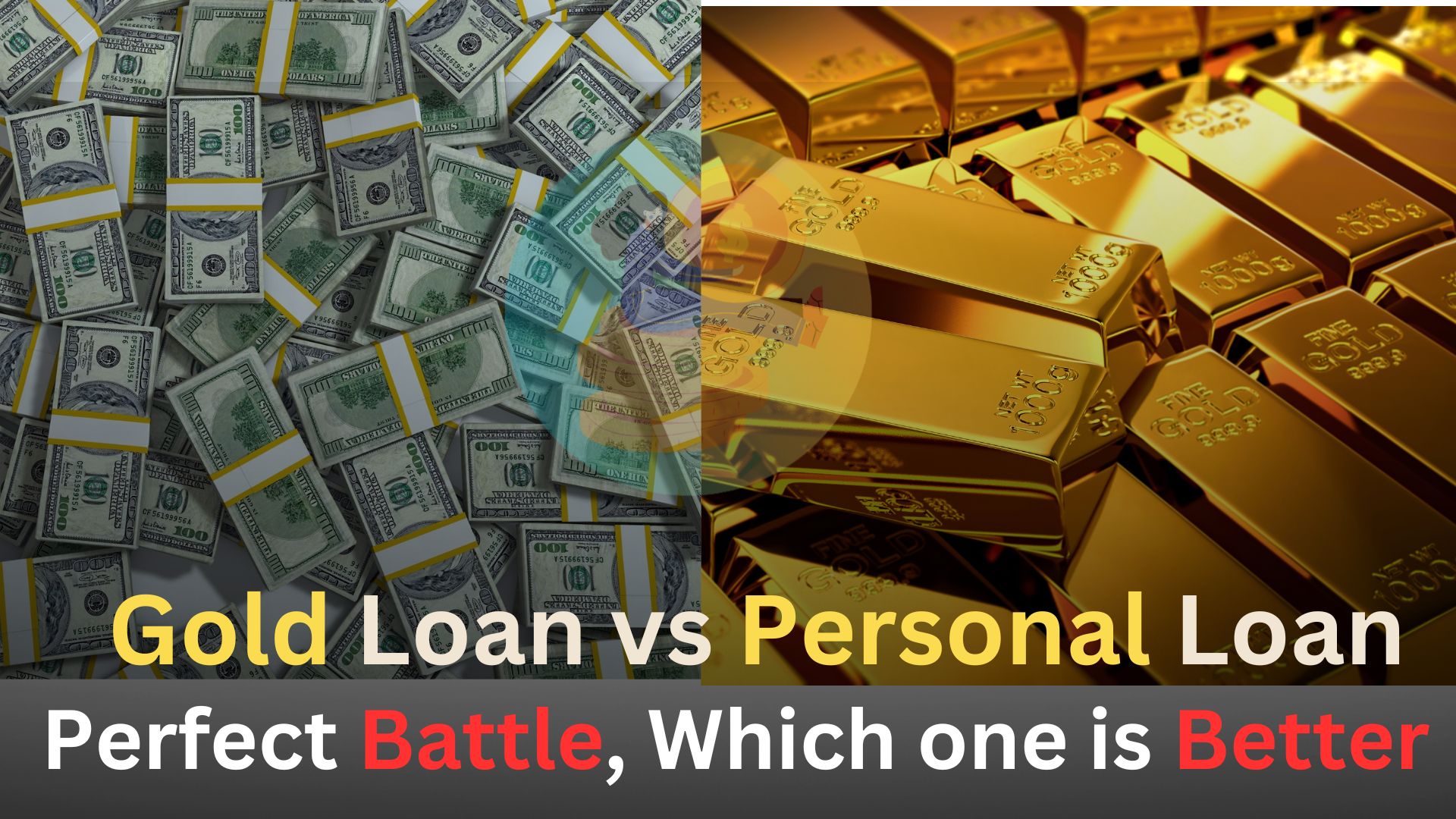 Gold Loan vs Personal Loan, Perfect Battle, Which one is Better.