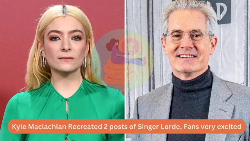 Kyle Maclachlan Recreated 2 posts of Singer Lorde, Fans very excited