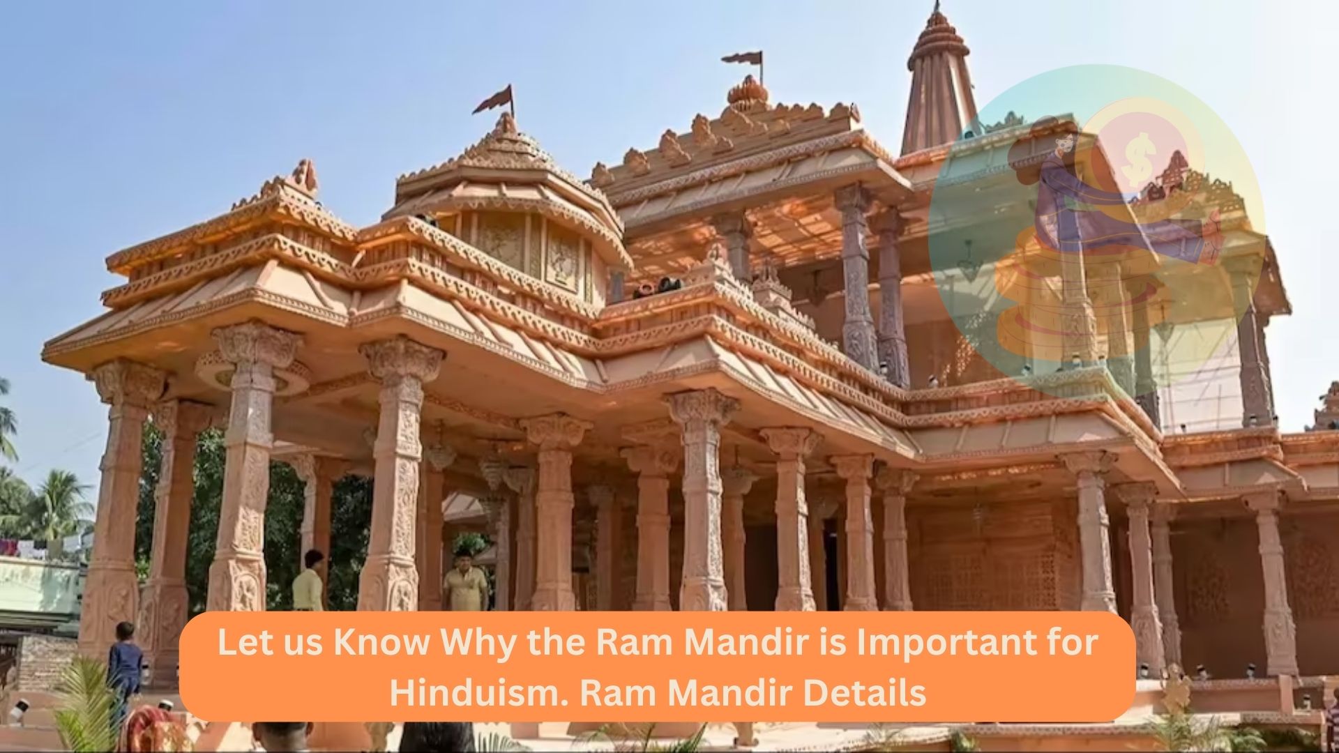 Let us Know Why the Ram Mandir is Important for Hinduism. Ram Mandir Details 