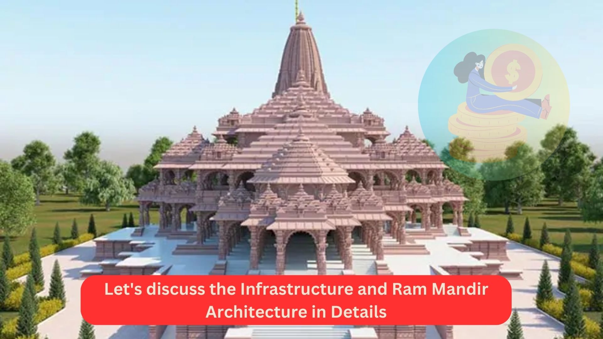 Let's discuss the Infrastructure and Ram Mandir Architecture in Details