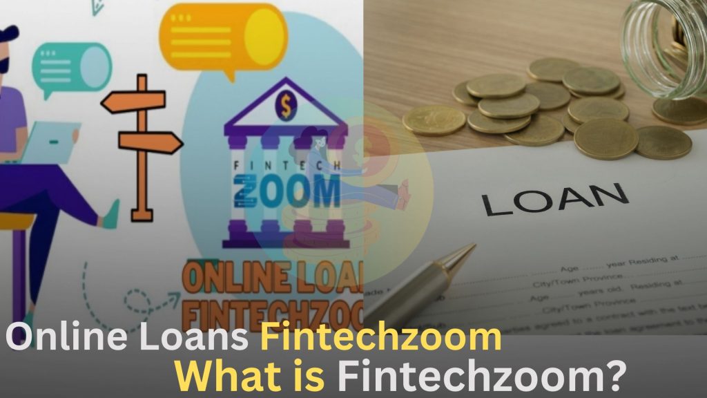 Online Loans Fintechzoom,What is Fintechzoom