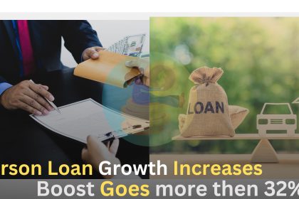 Person Loan Growth Increases,Boost Goes more then 32%