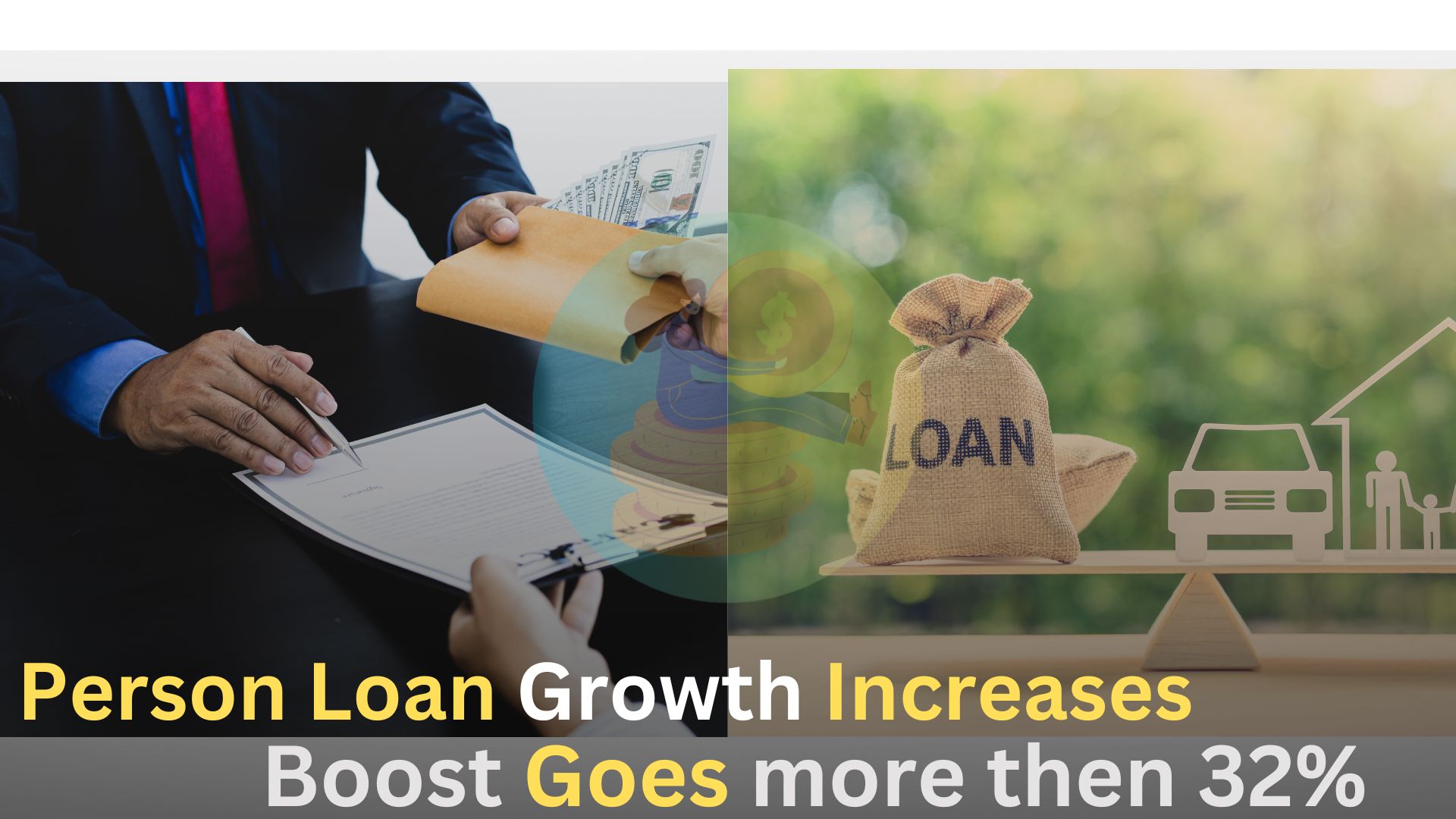 Person Loan Growth Increases,Boost Goes more then 32%
