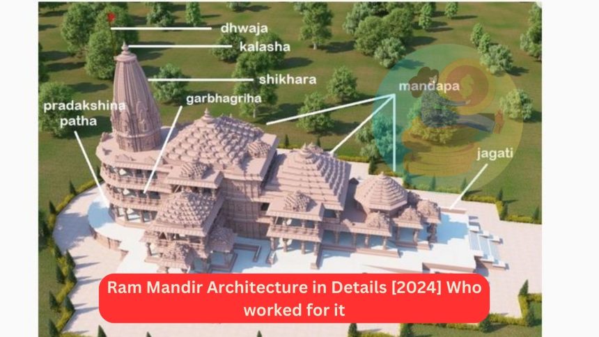 Ram Mandir Architecture in Details [2024] Who worked for it