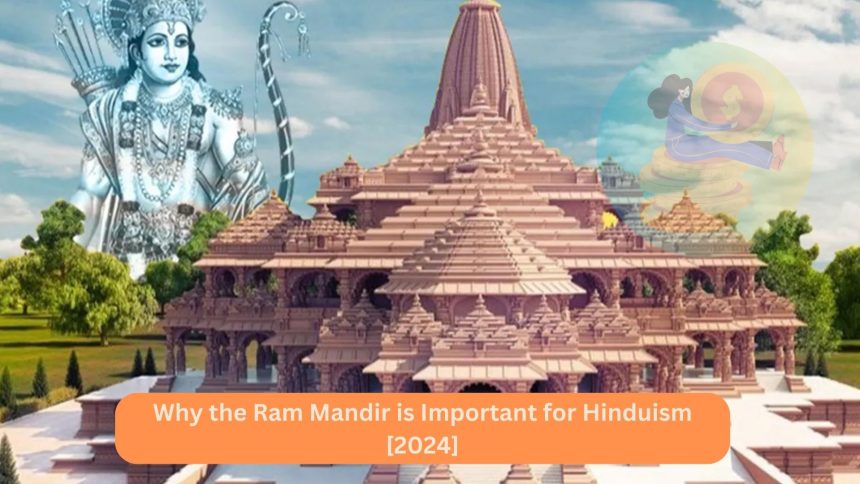Why the Ram Mandir is Important for Hinduism [2024]