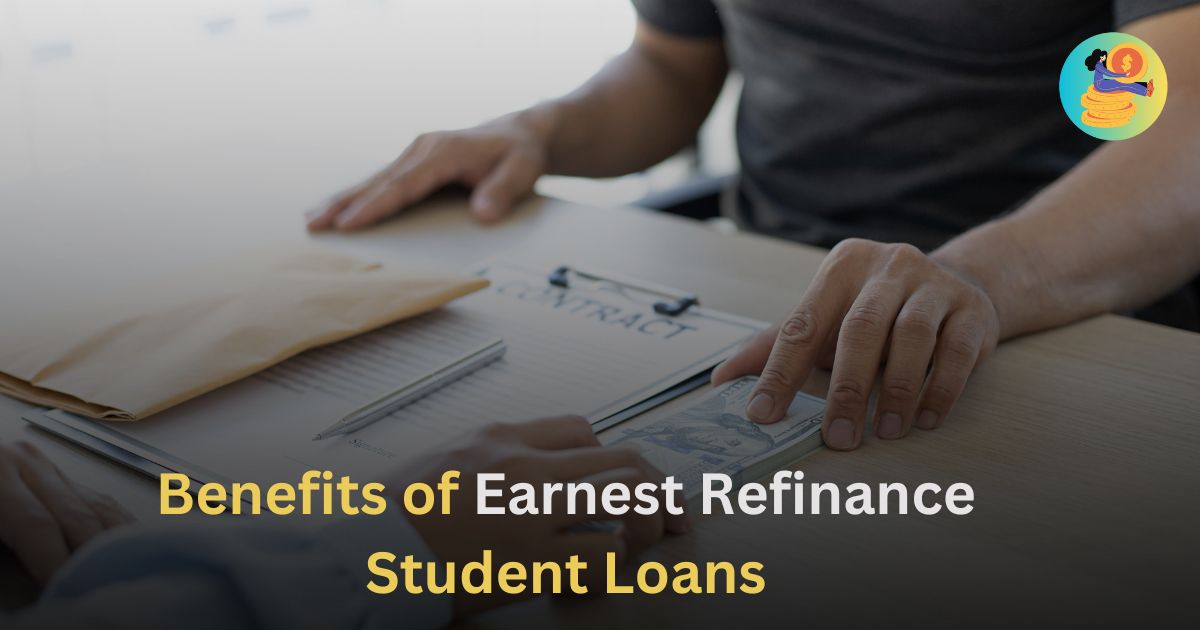 Benefits of Earnest Refinance Student Loans