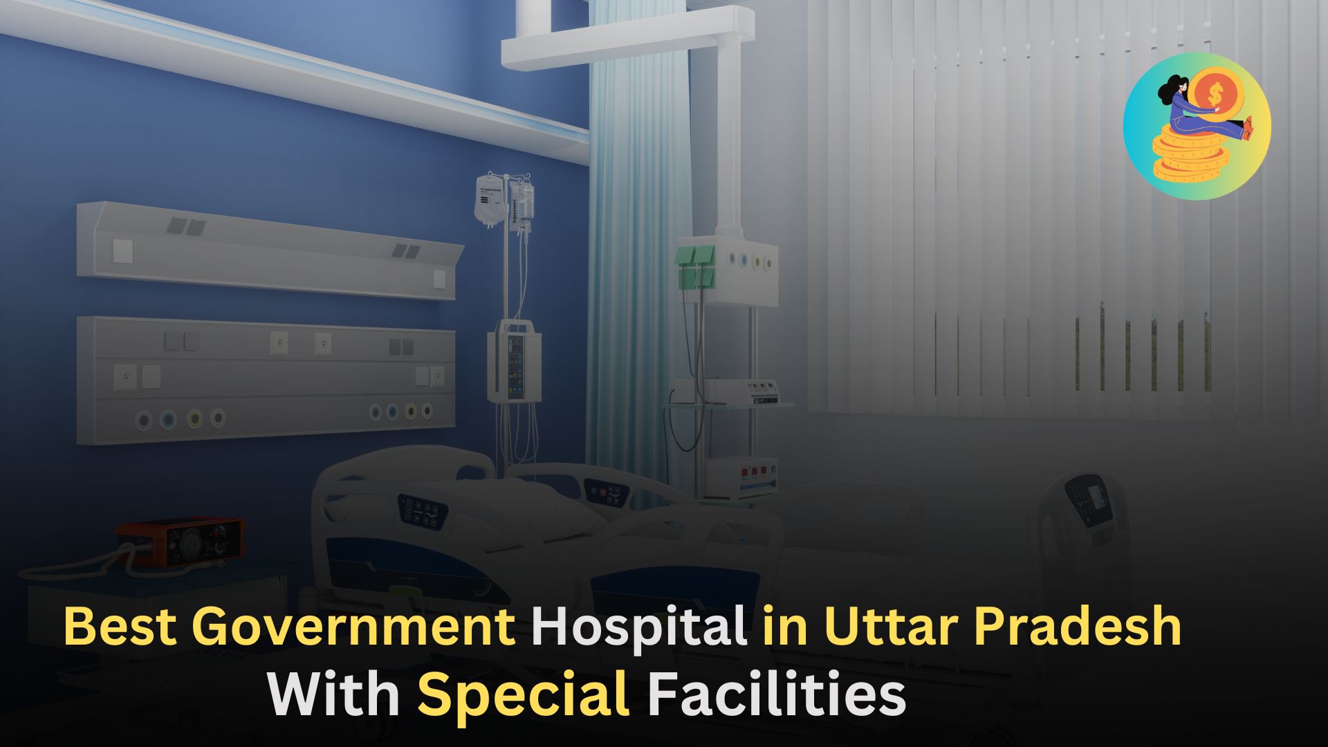 Best Government Hospital in Uttar Pradesh,With Special Facilities 