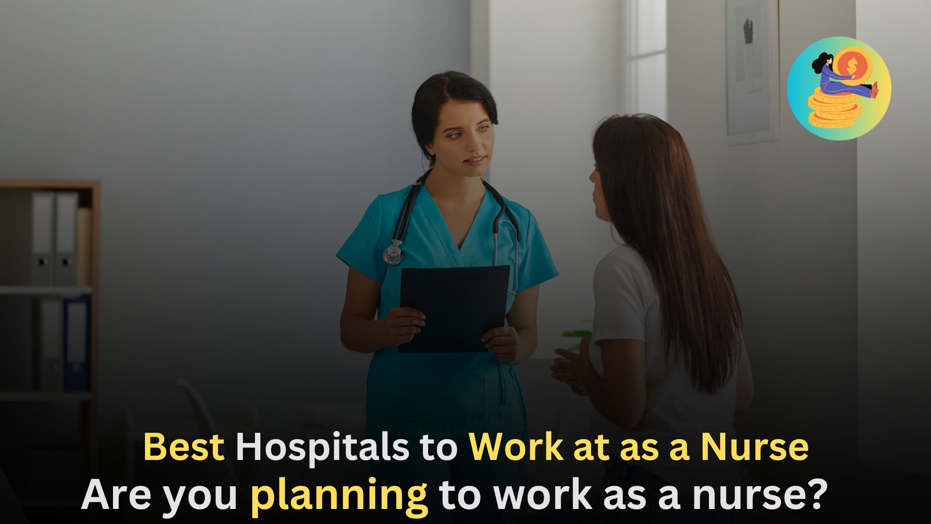 Best Hospitals to Work at as a Nurse,Are you planning to work as a nurse