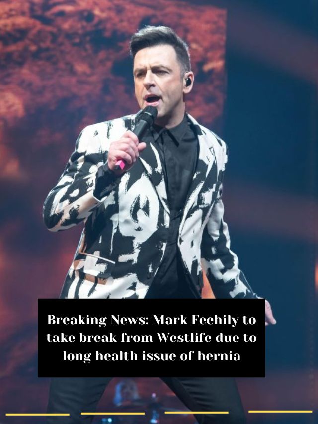 Breaking News: Mark Feehily to take break from Westlife due to long health issue of hernia