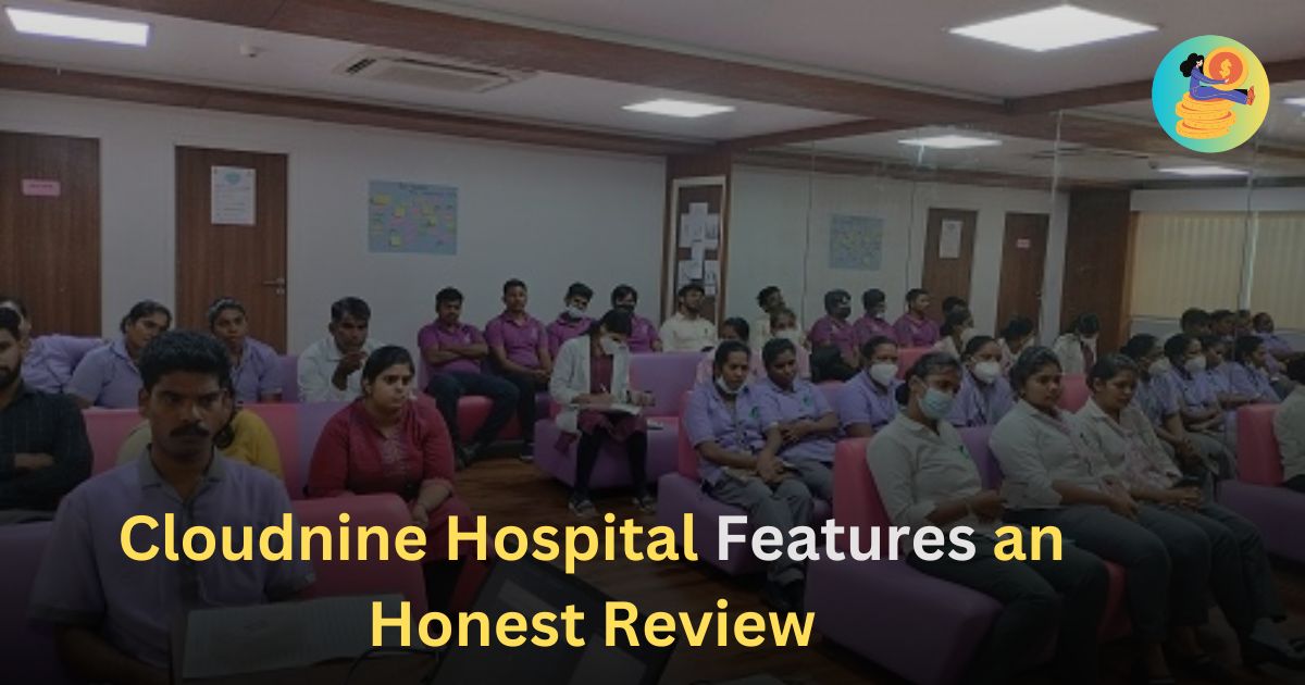 Cloudnine Hospital Features an Honest Review