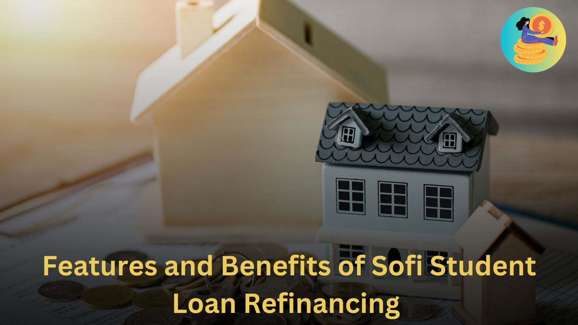 Features and Benefits of Sofi Student Loan Refinancing 