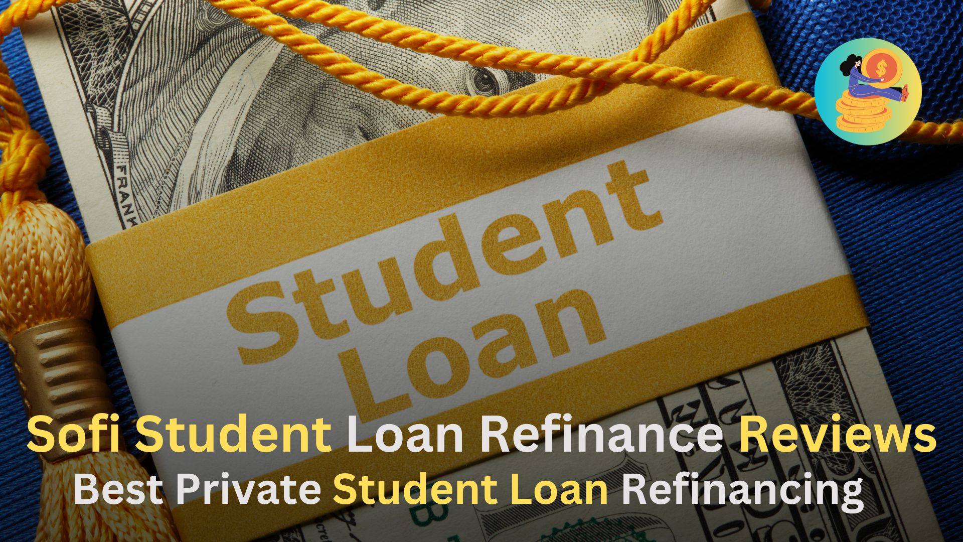 Sofi Student Loan Refinance Reviews,Best Private Student Loan Platform