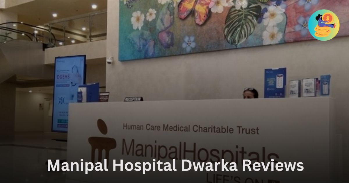 Manipal Hospital Dwarka Reviews