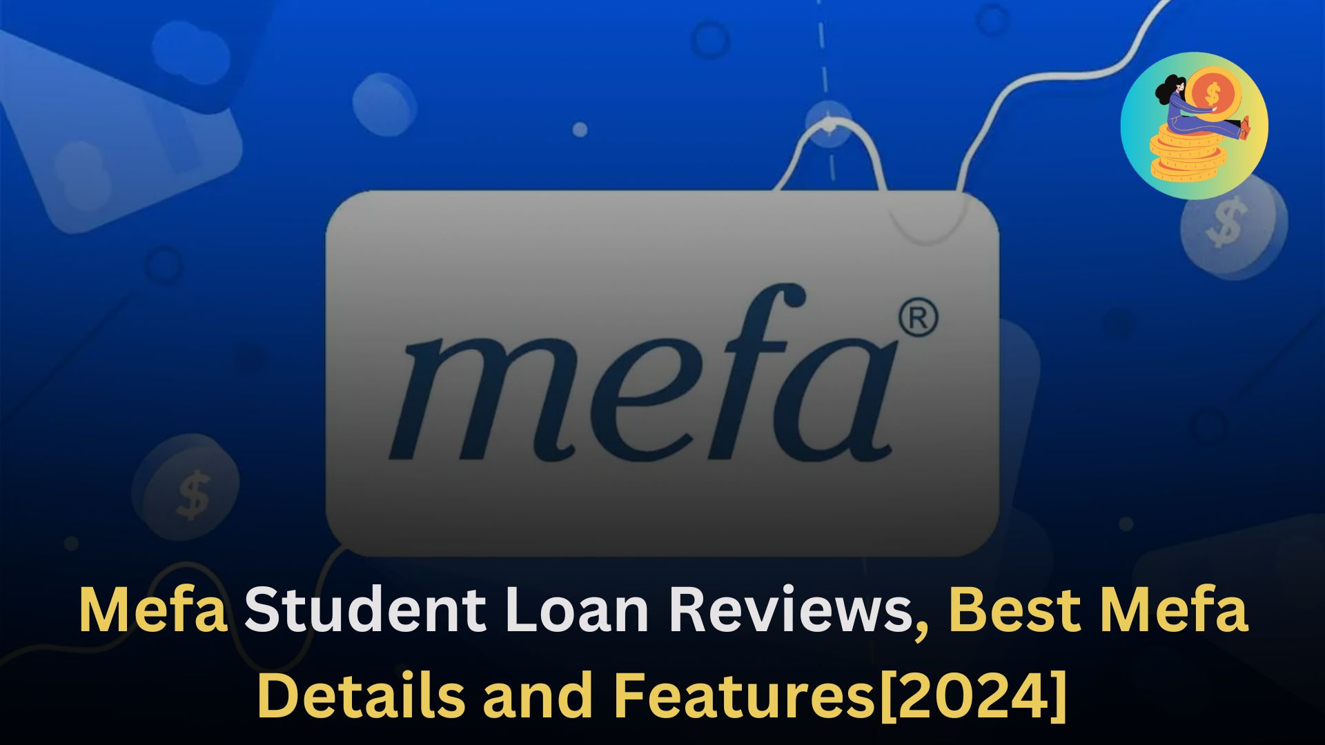 Mefa Student Loan Reviews, Best Mefa Details and Features[2024] (1)