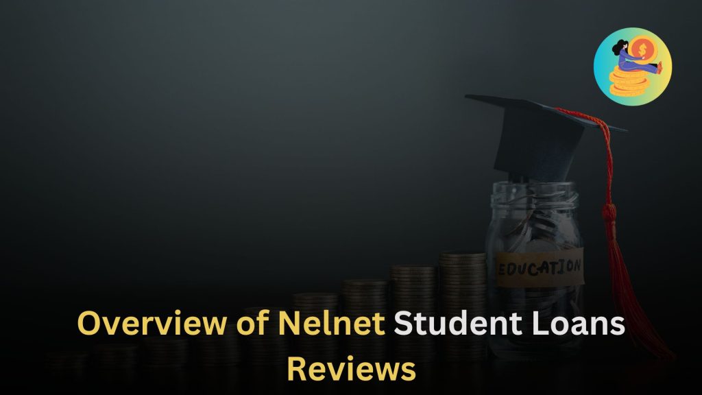 Overview of Nelnet Student Loans Reviews