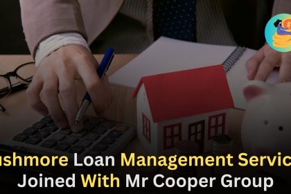 Rushmore Loan Management Services,Joined With Mr Cooper Group