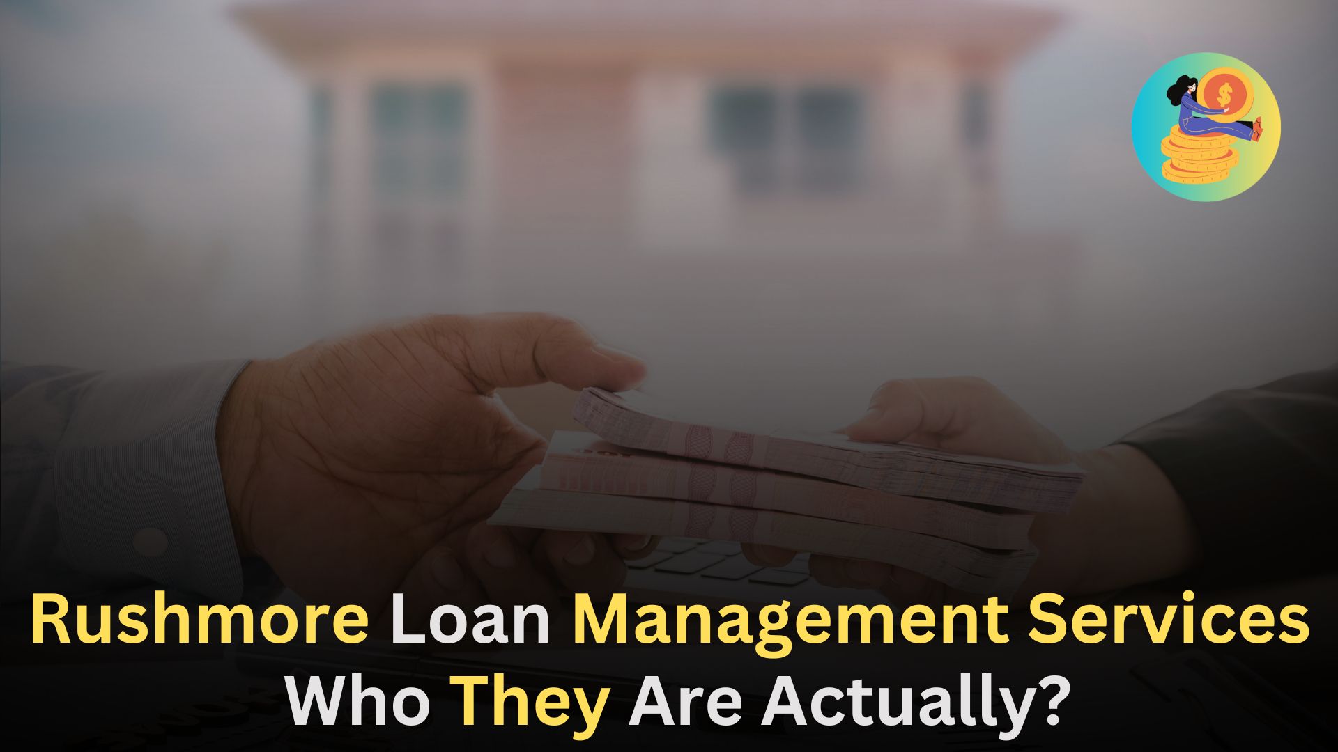 Rushmore Loan Management Services,Who They Are Actually 