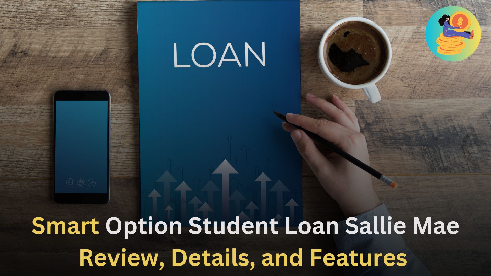 Smart Option Student Loan Sallie Mae Review, Details, and Features 