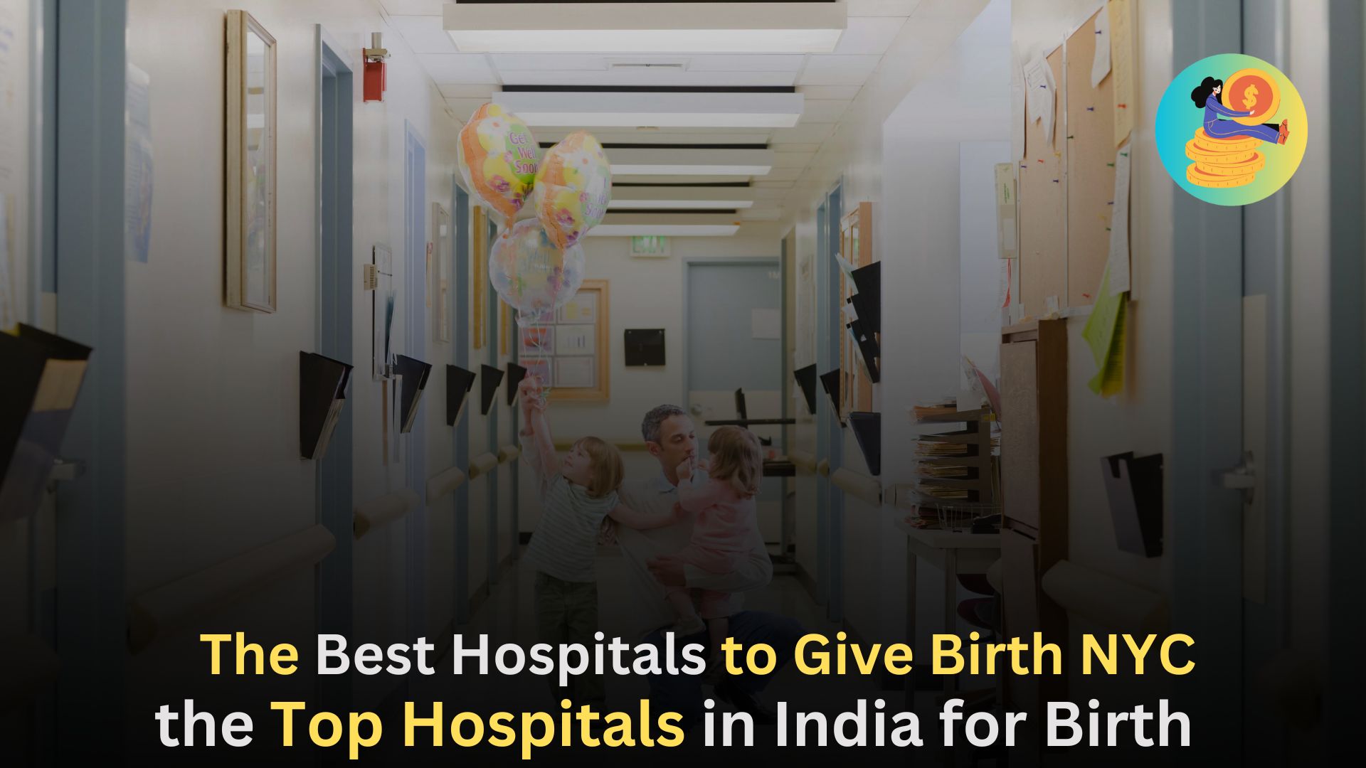 The Best Hospitals to Give Birth NYC,the Top Hospitals in India for Birth